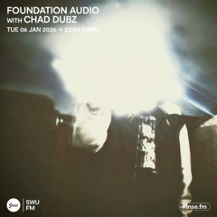 Foundation Audio with Chad Dubz - 05 January 2026