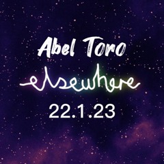 Abel Toro - Elsewhere - 22.1.23