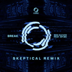 Break ft. SP:MC - Box Clever - (Skeptical Remix)