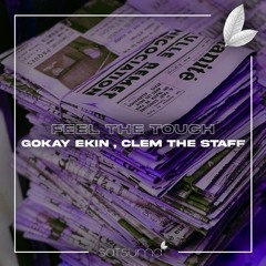 Gökay Ekin X Clem The Staff - Feel The Touch (Original Mix)