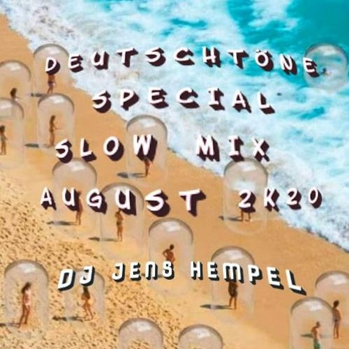 DEUTSCHTÖNE SPECIAL - #3 SLOW MIX AUGUST 2k20