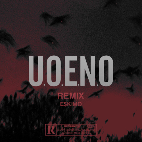 U.O.E.N.O (remix)