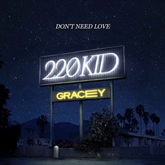 220 Kid - Dont Need Love - Lil Rich UKG Mix