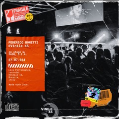FEDERICO BONETTI @ Vinile 45 (Brescia, IT) 27.07.24
