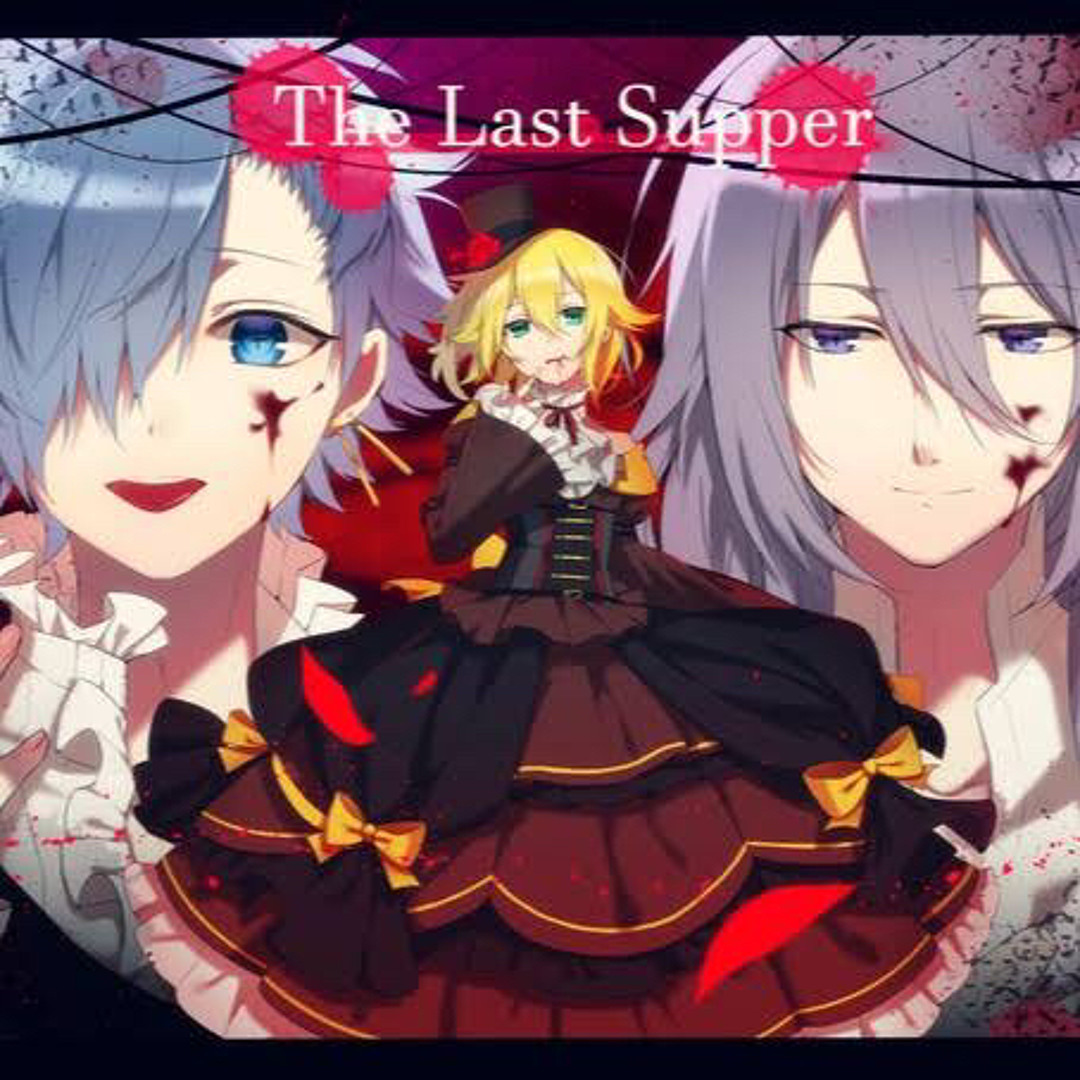 Stream [神威がくぽ KAITO 鏡音レン] The Last Supper by Honor