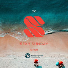 Sexy Sunday Radio Show 650 - IBIZA GLOBAL RADIO