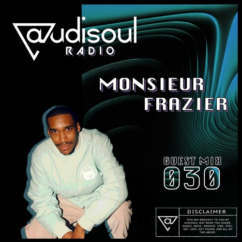 Audisoul Radio | Guest Mix 030: Monsieur Frazier