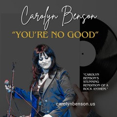 Carolyn Benson - You're No Good