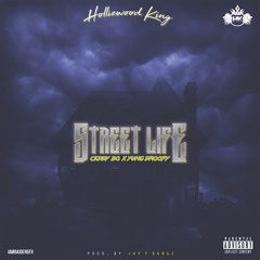 Street Life - Holliewood King X Ceddy Bo X Yung Droopy (Prod By J P Bangz)
