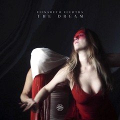 The Dream - Elisabeth Elektra