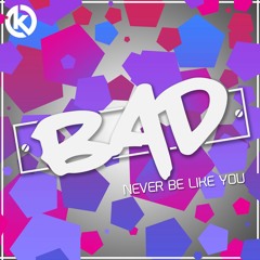 BAD - Never Be Like You - SAMP