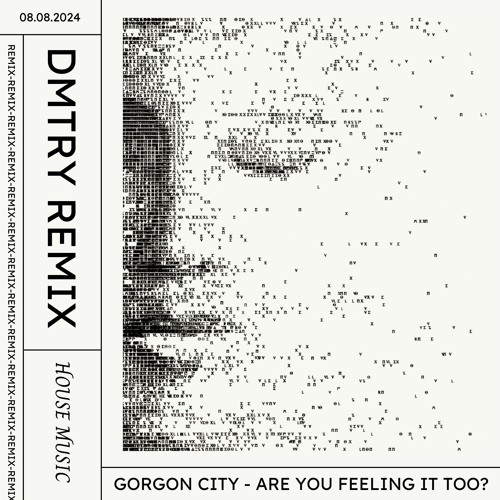 Gorgon City - Are You Feeling It Too? (DMTRY Remix)