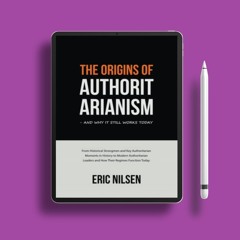 The Origins of Authoritarianism - and Why it Still Works Today: From Historical Strongmen and K