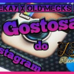 Lodekay X Old'Mecks & NG - Gostosa Do Instagram (Prod. @guridograve}