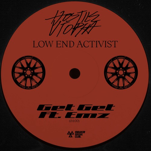 Low End Activist ft.  Emz - Get Get