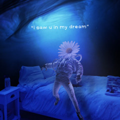 i saw u in my dream (prod. jewelryboy)