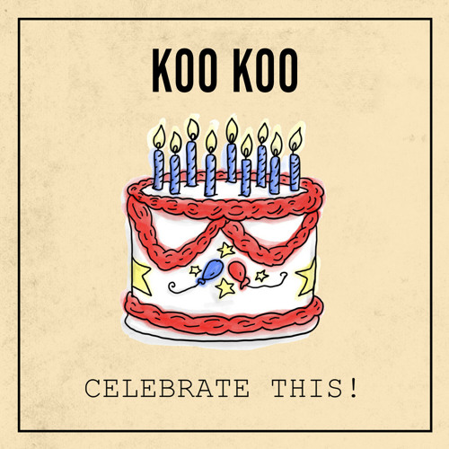 Stream Koo Koo Listen To Celebrate This Playlist Online For Free On Soundcloud 8884