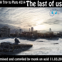 A Trip to Pluto #214 - The last of us