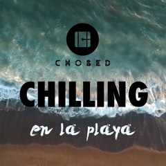 Chilling en la playa [CHILL HOP - Background Music for Youtube Videos and comercials]