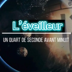 Un Quart De Seconde Avant Minuit - L’éveilleur