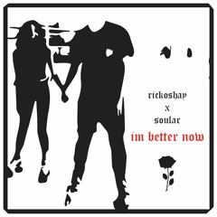 I'm Better Now - feat. Soular