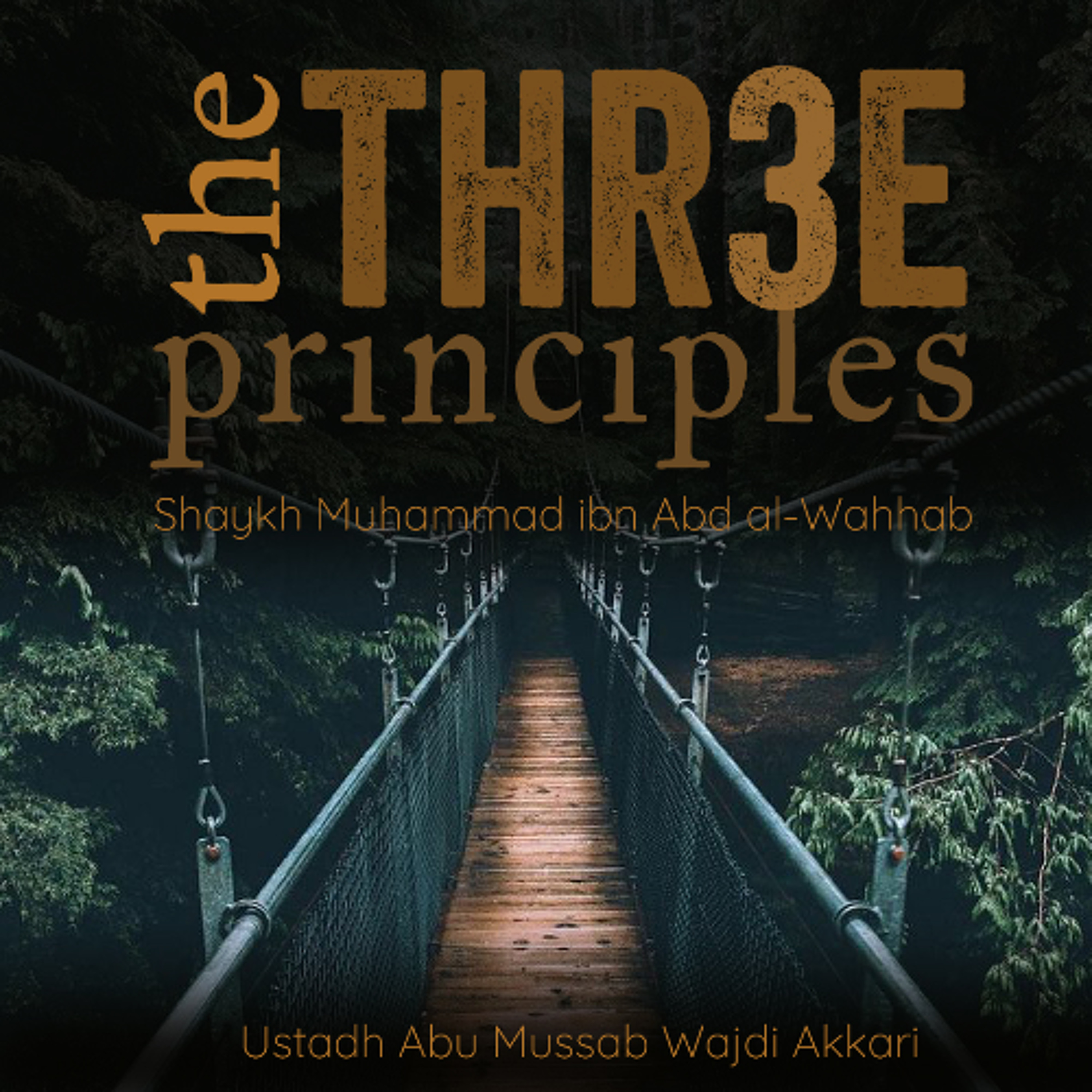 The Three Principles - Sh Muhammad Ibn Abdul Wahhab - Taught by Ustadh Abu Mussab