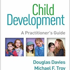 [View] PDF 📪 Child Development: A Practitioner's Guide (Clinical Practice with Child