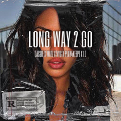 Long Way 2 Go - Cassie ft Wazz & NYC, Play4keepz, LD (explicit)