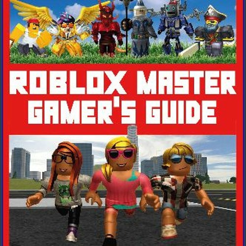 Stream #^DOWNLOAD ✨ ROBLOX Master Gamer's Guide: The Ultimate