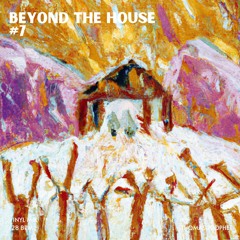 Beyond the House | Episode #7 - FULL VINYL MIX