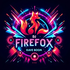 DJ Firefox_-_Rave Boom