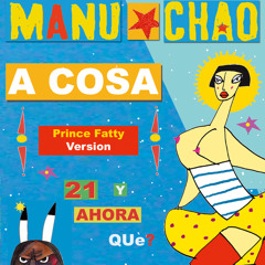 Manu Chao - A Cosa (Radio Edit) (Prince Fatty Version)