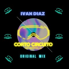 Corto Circuito - Ivan Diaz & Letona (Original Intro Mix)