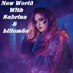 New World With Sabrina & Lillemäe