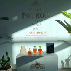 "Mas paloma por favor" x Tequila Patron Lalique Series 3 @ ICD Brookfield, Dubai,