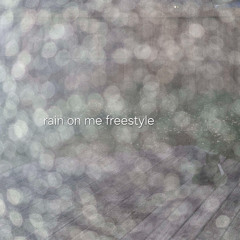 rain on me freestyle
