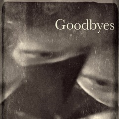 Goodbyes