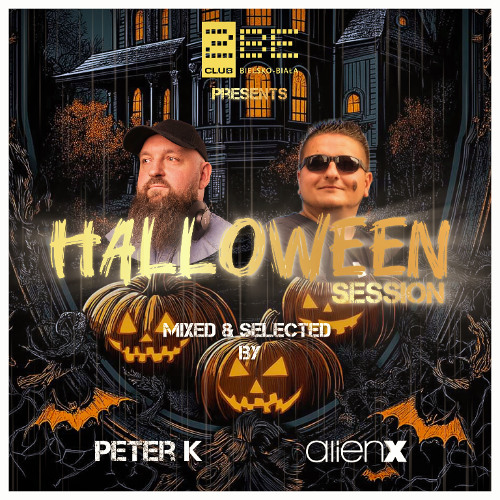 HALLOWEEN SESSION 2024 - MIXED & SELECTED BY ALIEN X & PETER K