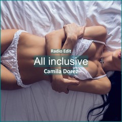 Camila Dorez - All Inclusive [ Deep House Music]
