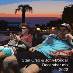 Stan Orso & John Bondar December mix 2022
