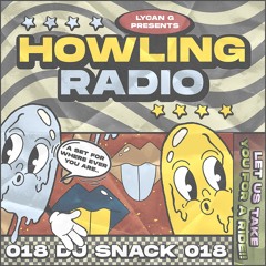 018 Howling Radio Ft. DJ SNACK