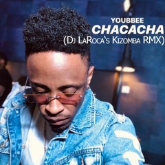 Youbbee - Chacacha (DJ LaRoca's Kizomba RMX)