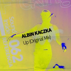 Albin Kaczka . UP (Original Mix)