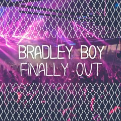 Bradley Boy - Finally Out (Single)