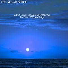 Indigo Disco - Tim Sams B2B Mo Diggs - House // Breaks Mix