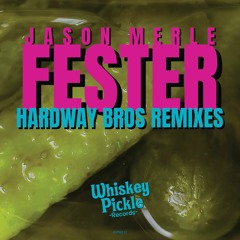 WPW012 JASON MERLE - "Fester" Hardway Bros Remixes