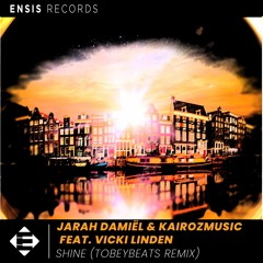 Jarah Damiël & Kairozmusic & Vicki Linden - Shine (TobeyBeats Remix)
