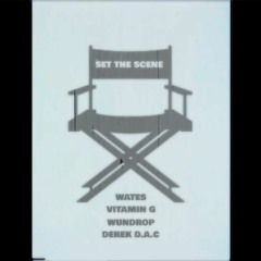 SET THE SCENE - Wates, Vitamin G, Wundrop, Derek d.a.c (Prod. Vitamin g & Derek d.a.c)