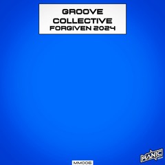 Groove Collective - Forgiven 2024 (MM006)