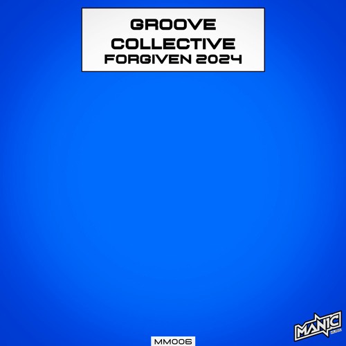 Groove Collective - Forgiven 2024 (MM006)